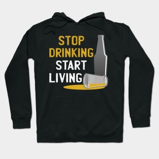 STOP DRINKING Hoodie